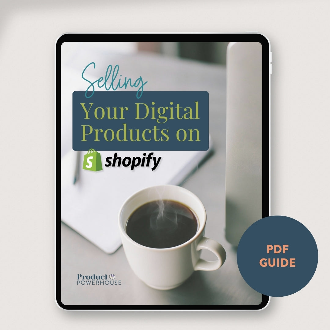 Selling Your Digital Products On Shopify
