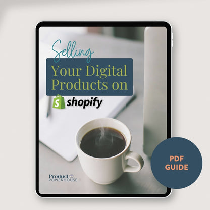 Selling Your Digital Products On Shopify