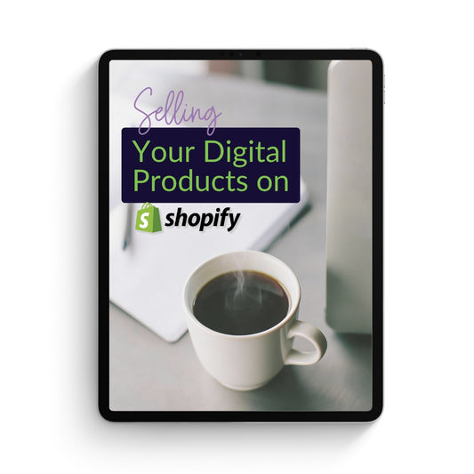 Selling Your Digital Products On Shopify