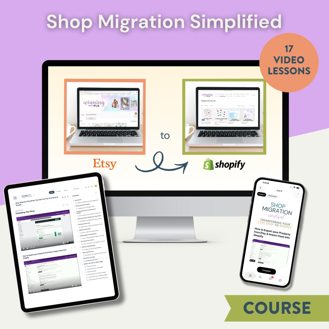 Shop Migration Simplified: Transferring Your Etsy Shop to Shopify Course