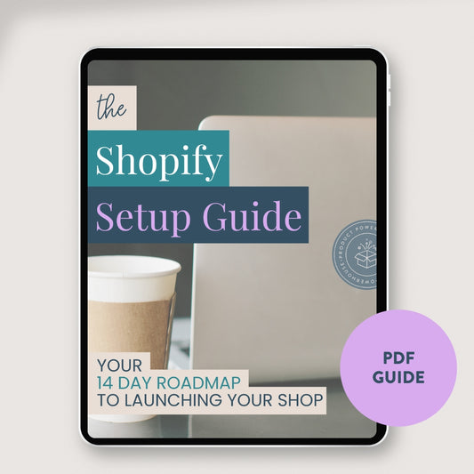 The Shopify Setup Guide - Your 14 Day Roadmap to Launching Your Shop